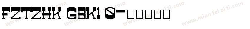 FZTZHK GBK1 0字体转换